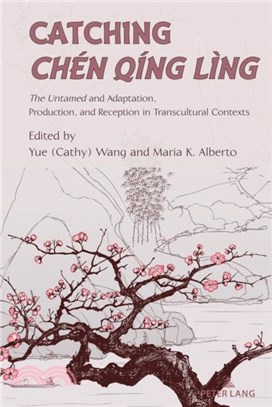 Catching Chen Qing Ling：The Untamed and Adaptation, Production, and Reception in Transcultural Contexts