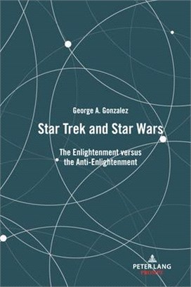 Star Trek and Star Wars: The Enlightenment Versus the Anti-Enlightenment