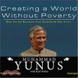 Creating a World without Poverty ─ How Social Business Can Transform Our Lives