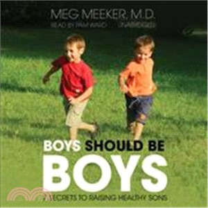 Boys Should Be Boys: Seven Secets to Raising Healthy Sons
