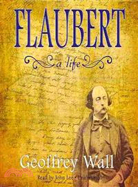 Flaubert ─ A Life 
