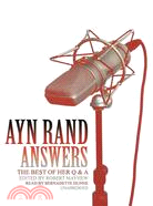 Ayn Rand Answers: The Best of Her Q&a