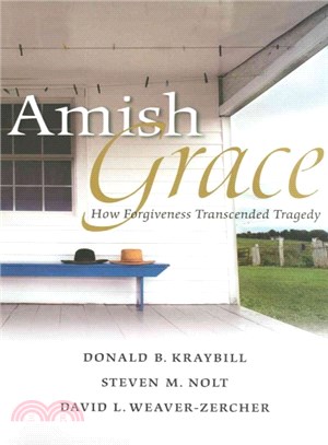 Amish Grace ─ How Forgiveness Transcended Tragedy 
