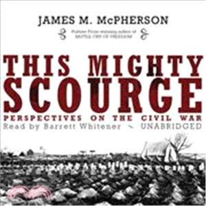 This Mighty Scourge: Perspectives on the Civil War