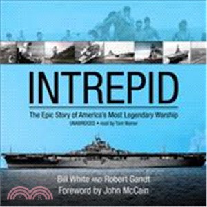 Intrepid: The Epic Story of America's Most Legendary Warship