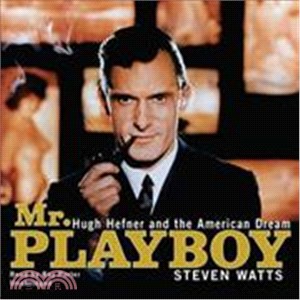 Mr. Playboy: Hugh Hefner and the American Dream