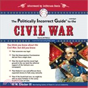 The Politically Incorrect Guide to the Civil War