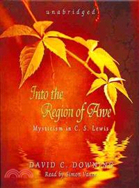 Into the Region of Awe ─ Mysticism in C. S. Lewis 
