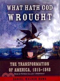 What Hath God Wrought ─ The Transformation of America, 1815-1848