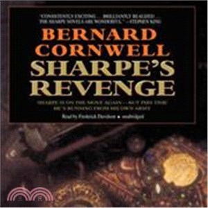 Sharpe's Revenge ─ Sharpe is on the Move Again- But This Time He's Running from His Own Army