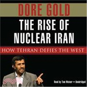 The Rise of Nuclear Iran: How Tehran Continues to Defy the West