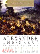 Alexander the Great—The Hunt for a New Past 
