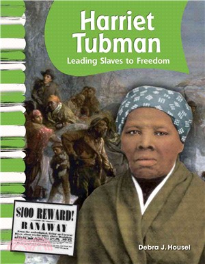 Harriet Tubman ─ Leading Slaves to Freedom