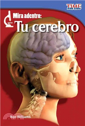 Mira adentro: Tu cerebro (Look Inside: Your Brain)