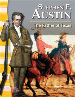 Stephen F. Austin ─ The Father of Texas