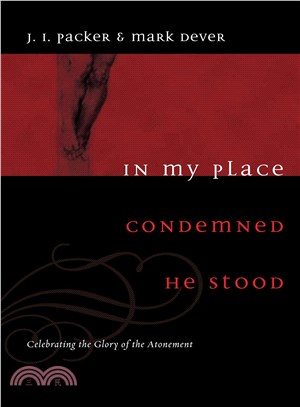 In My Place Condemned He Stood ─ Celebrating the Glory of the Atonement