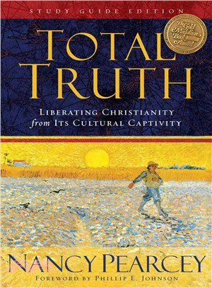 Total Truth ─ Liberating Christianity from Its Cultural Captivity