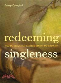 Redeeming Singleness ─ How the Storyline of Scripture Affirms the Single Life