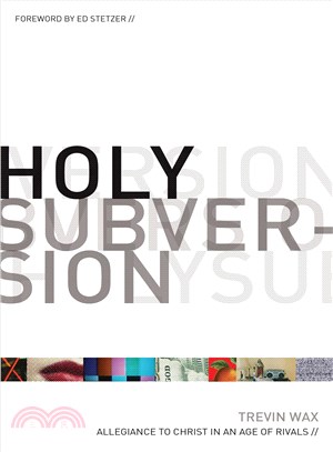 Holy Subversion: Allegiance to Christ in an Age of Rivals