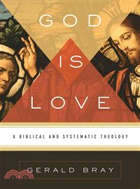 God Is Love ─ A Biblical and Systematic Theology