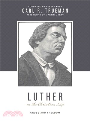 Luther on the Christian Life ─ Cross and Freedom