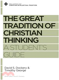 The Great Tradition of Christian Thinking ─ A Student's Guide