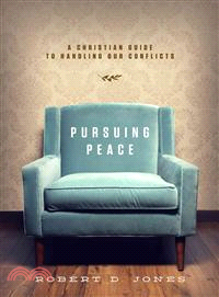 Pursuing Peace ─ A Christian Guide to Handling Our Conflicts