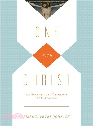 One With Christ ─ An Evangelical Theology of Salvation
