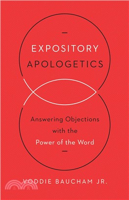 Expository Apologetics ― Answering Objections With the Power of the Word