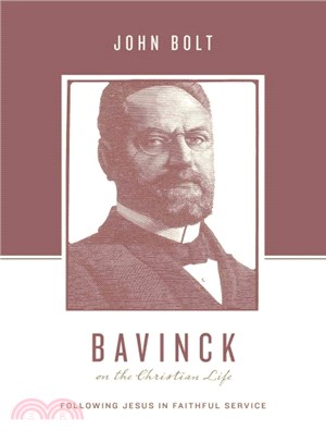 Bavinck on the Christian Life ─ Following Jesus in Faithful Service