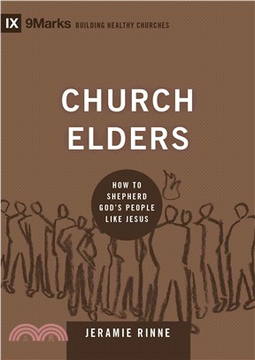 Church Elders ― How to Shepherd God's People Like Jesus