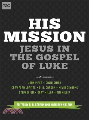 His Mission ─ Jesus in the Gospel of Luke