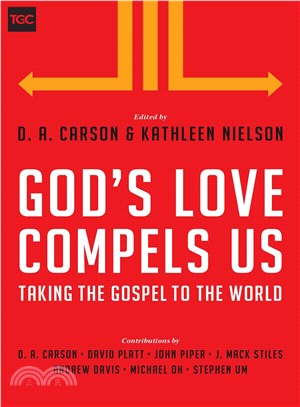 God's Love Compels Us ― Taking the Gospel to the World