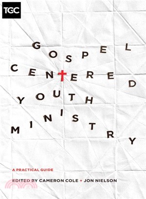 Gospel-Centered Youth Ministry ─ A Practical Guide