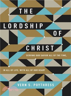 The Lordship of Christ ─ Serving Our Savior All of the Time, in All of Life, with All of Our Heart