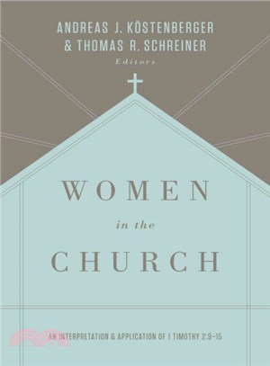 Women in the Church ─ An Interpretation and Application of 1 Timothy 2:9-15