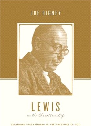 Lewis on the Christian Life ― Becoming Truly Human in the Presence of God