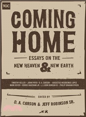 Coming Home ─ Essays on the New Heaven and New Earth