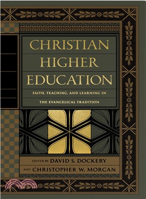 Christian Higher Education ― Faith, Teaching, and Learning in the Evangelical Tradition