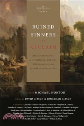 Ruined Sinners to Reclaim：Sin and Depravity in Historical, Biblical, Theological, and Pastoral Perspective