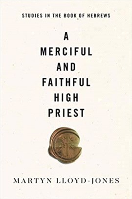 A Merciful and Faithful High Priest：Studies in the Book of Hebrews
