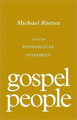 Gospel People: A Call for Evangelical Integrity