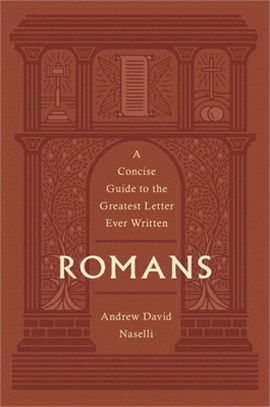 Romans: A Concise Guide to the Greatest Letter Ever Written