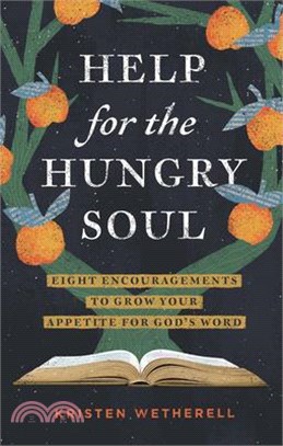 Help for the Hungry Soul: Eight Encouragements to Grow Your Appetite for God's Word