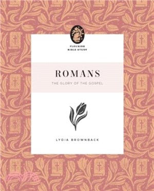 Romans：The Glory of the Gospel