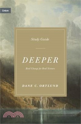 Deeper Study Guide: Real Change for Real Sinners