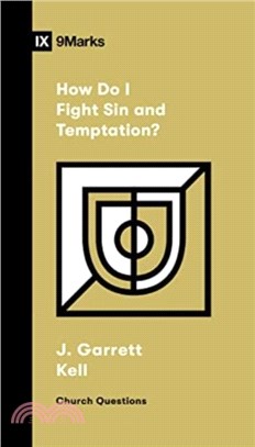 How Do I Fight Sin and Temptation?
