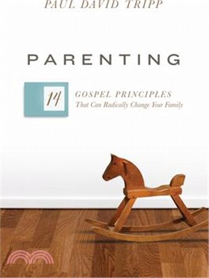 Parenting: 14 Gospel Principles That Can Radically Change Your Family (with Study Questions)