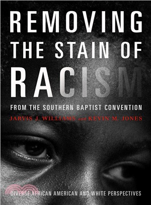 Removing the Stain of Racism from the Southern Baptist Convention ─ Diverse African American and White Perspectives