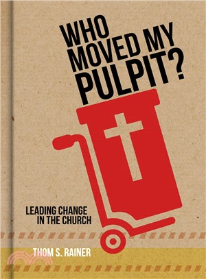 Who Moved My Pulpit? ─ Leading Change in the Church